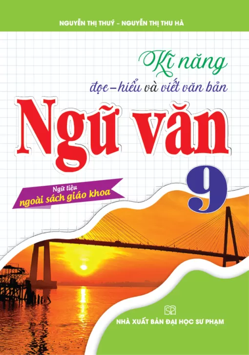 KĨ NĂNG ĐỌC - HIỂU VÀ VIẾT VĂN BẢN NGỮ VĂN LỚP 9 (Ngữ liệu ngoài Sách giáo khoa)